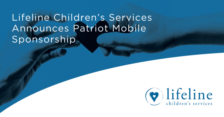 Lifeline Children’s Services Announces Patriot Mobile Sponsorship