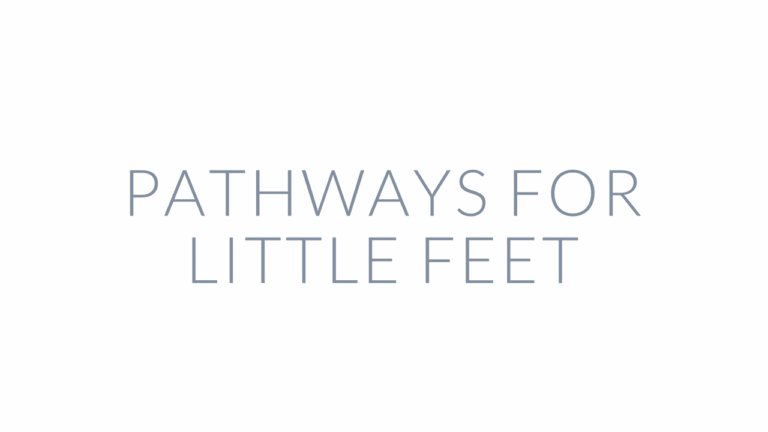 Pathways for Little Feet