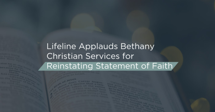 Lifeline Applauds Bethany Christian Services for Reinstating Statement of Faith 
