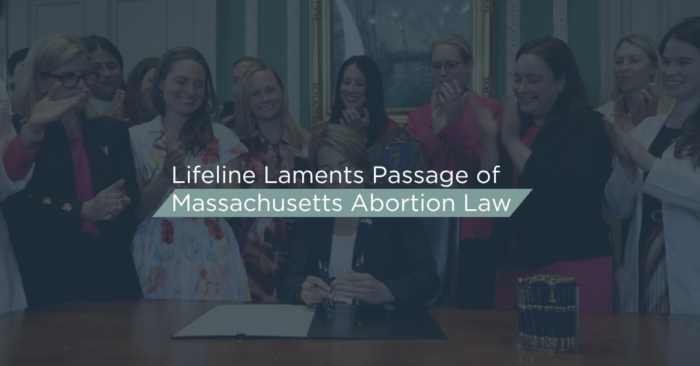 Lifeline Laments Passage of Massachusetts Abortion Law